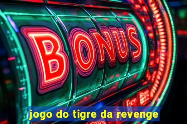 jogo do tigre da revenge